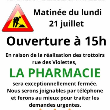 Fermeture exceptionnelle de la Pharmacie le lundi 21 juillet 2025 matin